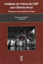 Livro - Instituto de Física da USP aos Oitenta Anos: Destaques da Pesquisa em Física Livro - Instituto de Física da USP aos Oitenta Anos: Destaques da Pesquisa em Física