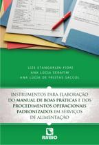 Livro - Instrumentos para Elaboração do Manual de Boas Práticas e dos Procedimentos Operacionais Padronizado - Saccol - Rúbio