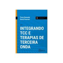 Livro Integrando TCC e Terapia de Terceira Onda - Kennedy - Sinopsys