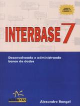 Livro - Interbase 7 - Desenvolvendo E Administrando Banco De Dados - ALTA BOOKS Livro - Interbase 7 - Desenvolvendo E Administrando Banco De Dados - ALTA BOOKS