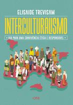 Livro - INTERCULTURALISMO - via para uma convivência ética e responsável Livro - INTERCULTURALISMO - via para uma convivência ética e responsável
