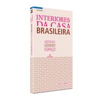 Livro Interiores Da Casa Brasileira - Artefato Gênero Espaço - Editora Altamira