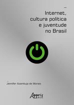 Livro - Internet, cultura política e juventude no Brasil Livro - Internet, cultura política e juventude no Brasil