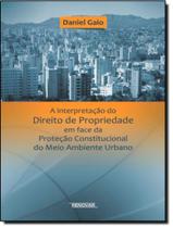 Livro - Interpretacao Do Direito De Propriedade Em Face Da Protecao Constitucional... Livro - Interpretacao Do Direito De Propriedade Em Face Da Protecao Constitucional...