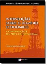 Livro - Intervenção sobre o domínio econômico a contribuição e seu perfil constitucional
