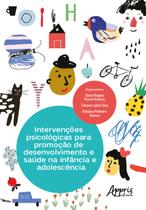 Livro - Intervenções psicológicas para promoção de desenvolvimento e saúde na infância e adolescência