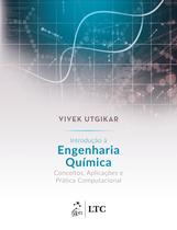 Livro - Introdução à Engenharia Química - Conceitos, Aplicações e Prática Computacional Livro - Introdução à Engenharia Química - Conceitos, Aplicações e Prática Computacional