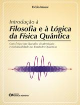 Livro - Introducao A Filosofia E A Logica Da Fisica Quantica - CIENCIA MODERNA