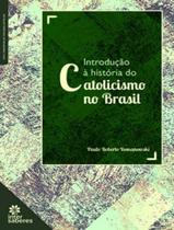 Livro - Introdução à história do catolicismo no Brasil