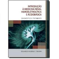 Livro - Introdução a Medicina Renal Hidroeletrolítica e Acidobásica - Tavora - Coopmed