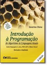 Livro - Introducao A Programacao Do Algarismo As Linguagens Atuais - 2º Ed - Cim - Ciencia Moderna