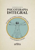 Livro - Introdução à Psicoterapia Integral Livro - Introdução à Psicoterapia Integral