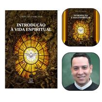 Livro Introdução à Vida Espiritual - Irmão André Luiz Oliveira - Santuario Livro Introdução à Vida Espiritual - Irmão André Luiz Oliveira - Santuario
