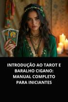 Livro Introdução ao Tarot e Baralho Cigano Manual Completo para Iniciantes