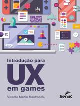 Livro - Introducao Para Ux Em Games Livro - Introducao Para Ux Em Games