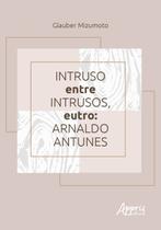 Livro - Intruso entre intrusos, eutro: Arnaldo Antunes