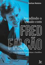 Livro - Invadindo o ensaio com Fred Falcão Livro - Invadindo o ensaio com Fred Falcão
