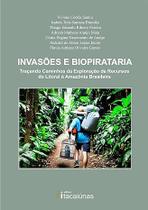 Livro "Invasões e biopirataria: traçando caminhos da exploração de recursos do litoral à Amazônia brasileira" - Editora Itacaiúnas Livro "Invasões e biopirataria: traçando caminhos da exploração de recursos do litoral à Amazônia brasileira" - Editora Itacaiúnas