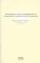 Livro - Invenções de vidas, compreensão de itinerários e alternativas de formação