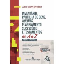 Livro Inventário, Partilha de Bens, Holding, Planejamento Sucessório e Testamentos de A a Z