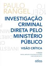 Livro - Investigação Criminal Direta Pelo Ministério Público: Visão Crítica
