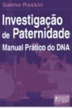 Livro - Investigação de Paternidade - Manual Prático do DNA Livro - Investigação de Paternidade - Manual Prático do DNA