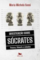 Livro - Investigação sobre Sócrates - Pessoa, filósofo e cidadão Livro - Investigação sobre Sócrates - Pessoa, filósofo e cidadão