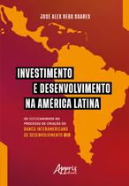 Livro - Investimento e desenvolvimento na América Latina