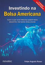 Livro Investindo na Bolsa Americana - 2ª Edição: Tudo o que você precisa saber para investir e ter bons resultados