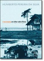 Livro - Ir ao Cinema – Um Olhar Sobre Filmes Livro - Ir ao Cinema – Um Olhar Sobre Filmes