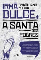 Livro Irmã Dulce a Santa dos Pobres - Graciliano Rocha - Paulus