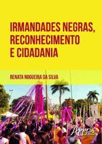 Livro - Irmandades negras, reconhecimento e cidadania