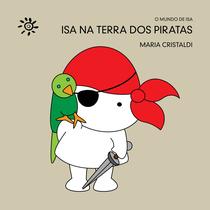 Livro - Isa na terra dos piratas Livro - Isa na terra dos piratas