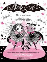 Livro - Isadora Moon Da Um Show - Vol. 6 Livro - Isadora Moon Da Um Show - Vol. 6