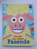 Livro - Isso Eles Nao Comem! Fazenda - PE DA LETRA Livro - Isso Eles Nao Comem! Fazenda - PE DA LETRA