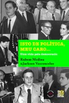 Livro - Isto De Política, Meu Caro...