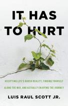 Livro It Has to Hurt: Aceitando a dura realidade da vida