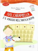 Livro - Ivo, caramella e il viaggio nell´antica roma - libro + audio online