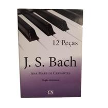 Livro j.s bach 12 peças orgão eletrônico- ana mary de cervantes - CN Editora