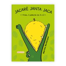 Livro - Jacaré Janta Jaca - 1 frase, 3 palavras de A a Z - 2ª Edição Livro - Jacaré Janta Jaca - 1 frase, 3 palavras de A a Z - 2ª Edição