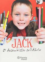 Livro Jack, O Desenhista Solidário - Planeta Infantil - Literatura Infantojuvenil Livro Jack, O Desenhista Solidário - Planeta Infantil - Literatura Infantojuvenil