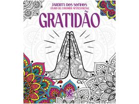 Livro - Jardim dos Sonhos - Gratidão - Livro de Colorir Adulto Livro - Jardim dos Sonhos - Gratidão - Livro de Colorir Adulto