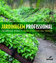 Livro - Jardinagem profissional técnicas para o bom cultivo da terra