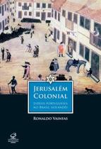 Livro - Jerusalém colonial: judeus portugueses no Brasil holandês