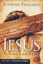 Livro Jesus - A vida completa Juanribe Pagliarin