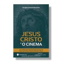 Livro Jesus Cristo e o Cinema : uma análise das representações de Jesus nos filmes - Douglas Esteves Moutinho - Benedictus