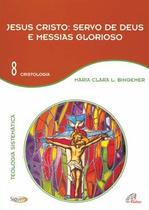 Livro - Jesus Cristo: servo de Deus e Messias glorioso - Vol 8