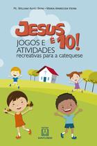 Livro - Jesus é 10! - Jogos e atividades - Recreativas para a catequese