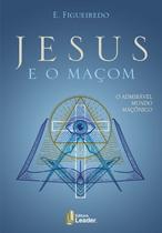 Livro - Jesus e o Maçom - O admirável mundo maçônico