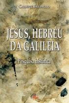 Livro - Jesus, Hebreu da Galileia Livro - Jesus, Hebreu da Galileia